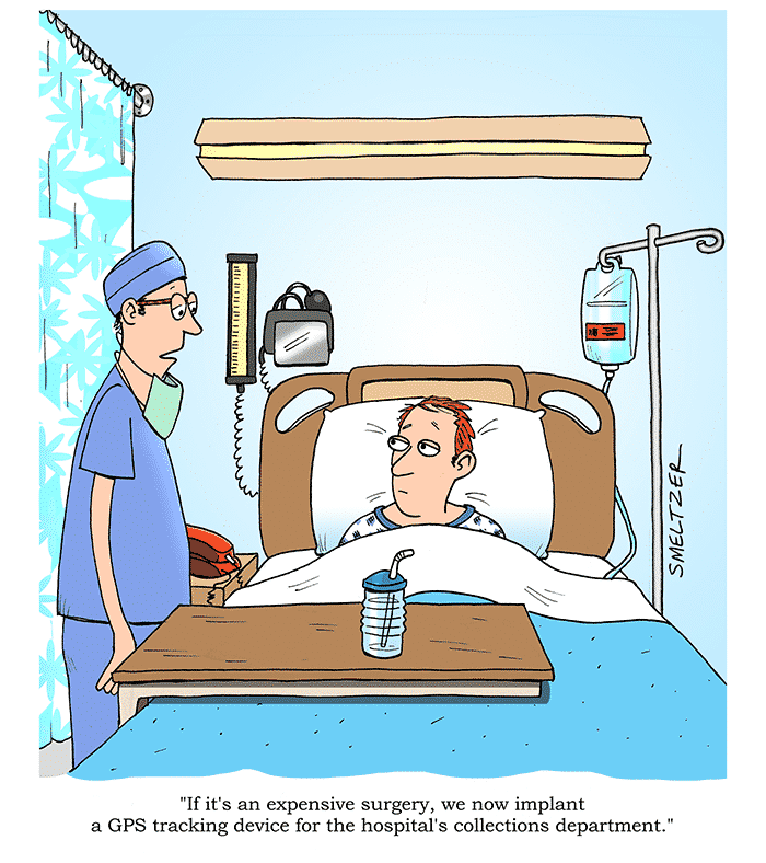 Smeltzer cartoon of patient lying in hospital bed, doctor says hospital implants gps tracking device for collections .